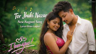 Tor Jhuki Nazar  New Nagpuri Romantic Song 2026  Ai Nagpuri Song  trending nagpuri