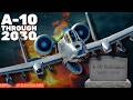 The A 10 NEEDS To Retire BUT WE CAN T LET IT 