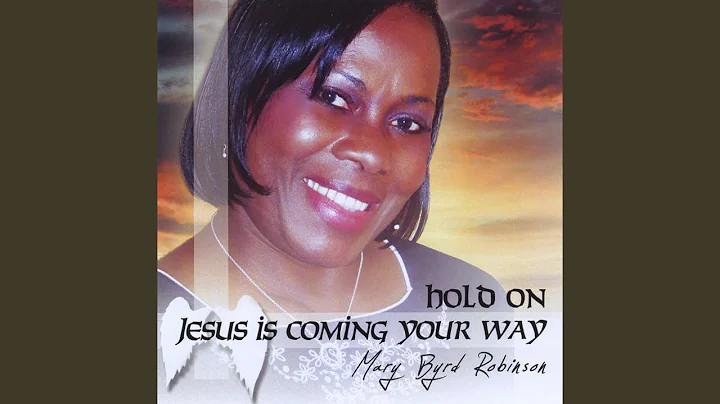 Hold On (Jesus Is Coming Your Way)