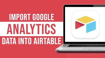 How to Import Google Analytics Data to Airtable (2024)