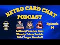 Lebron/Fanatics Deal, Wemby Prizm Rookie, 2024 Topps Baseball | Retro Card Chat Podcast