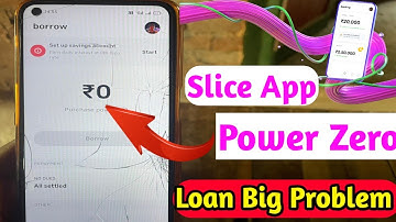 Slice App Power Loan  Zero | Borrow Amount Zero | Big Problem #slice