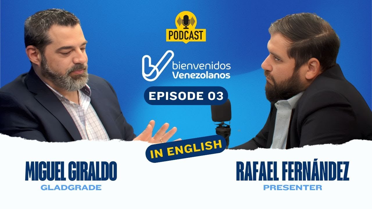 🔴 BIENVENIDOS VENEZOLANOS PODCAST WITH RAFAEL FERNÁNDEZ AND MIGUEL GIRALDO - EPISODE 03