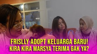 Frislly Adopts a New Family! What Does Marsya Think?