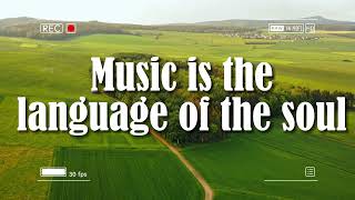 Music is the language of the soul ( video lyrics )