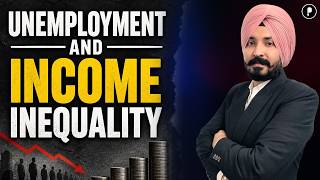 Unemployment and Income Inequality Explained | Indian Economy for Exams