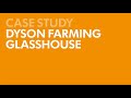 Case study dyson farming glasshouse