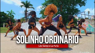 SOLINHO ORDINÁRIO -  Léo Santana & La Fúria | Coreografia - Edilene Alves