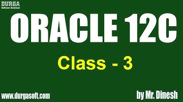 ORACLE 12C Online Training || Class - 3|| by Dinesh