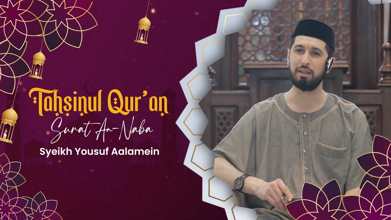 Serial Tahsinul Qur'an | Surat An-Naba - Syaikh Yousuf Alamein