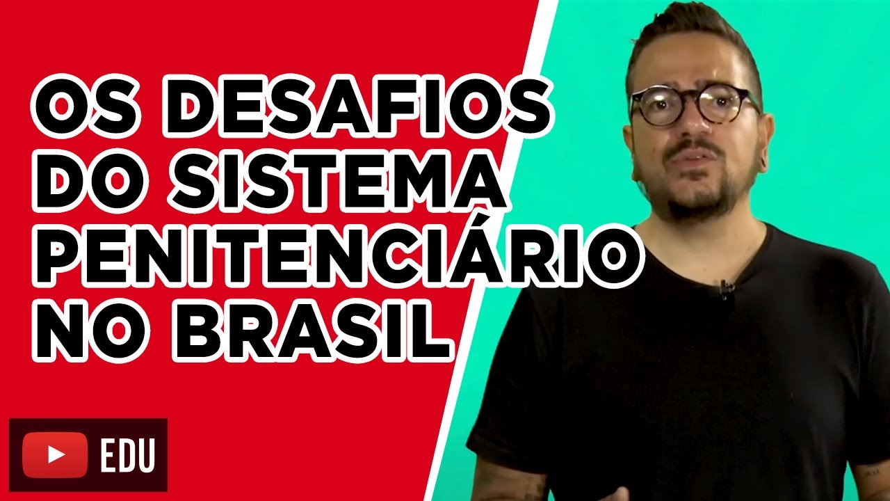 Os desafios do sistema penitenciário no Brasil