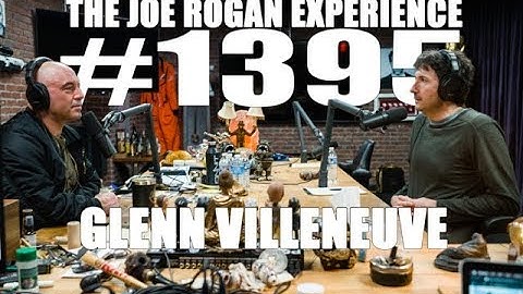 Joe Rogan Experience #1395 - Glenn Villeneuve