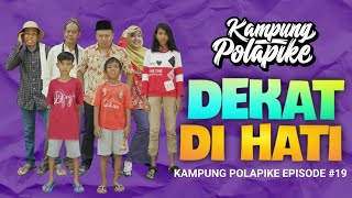 DEKAT DI HATI #polapike (FILM PENDEK NGAPAK KEBUMEN)