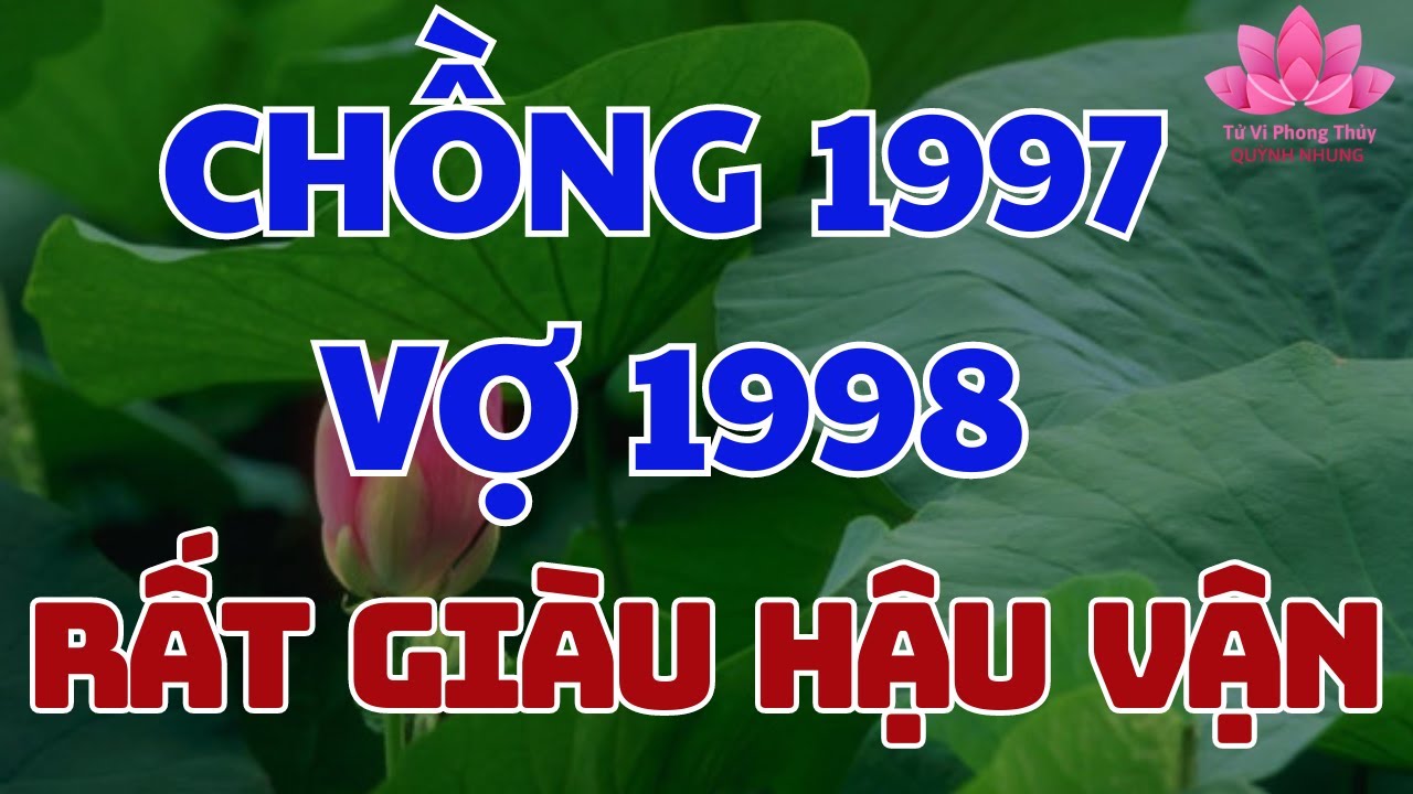 Tử vi Vợ Chồng Đinh Sửu 1997 Và Mậu Dần 1998 Cần Hóa Giải Ngay