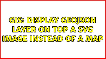 GIS: Display GeoJSON layer on top a SVG image instead of a map (4 Solutions!!)