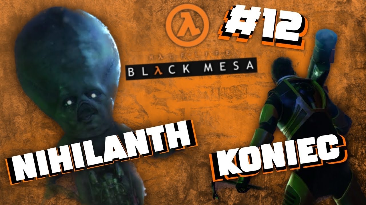 Nihilanth! - FINAŁ - Black Mesa (Half Life) GAMEPLAY PL - Część 12 ...