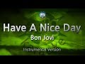 Bon Jovi-Have A Nice Day (MR) (Instrumental Version) [ZZang KARAOKE]