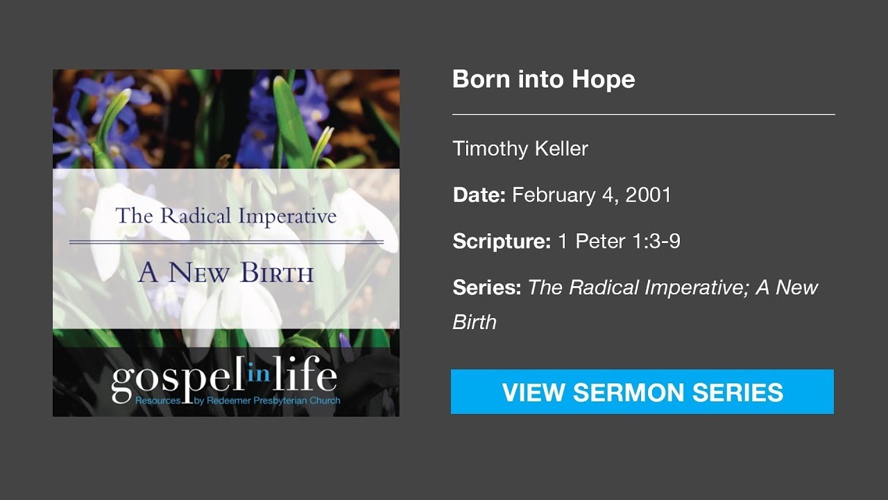 Born into Hope – Timothy Keller [Sermon]