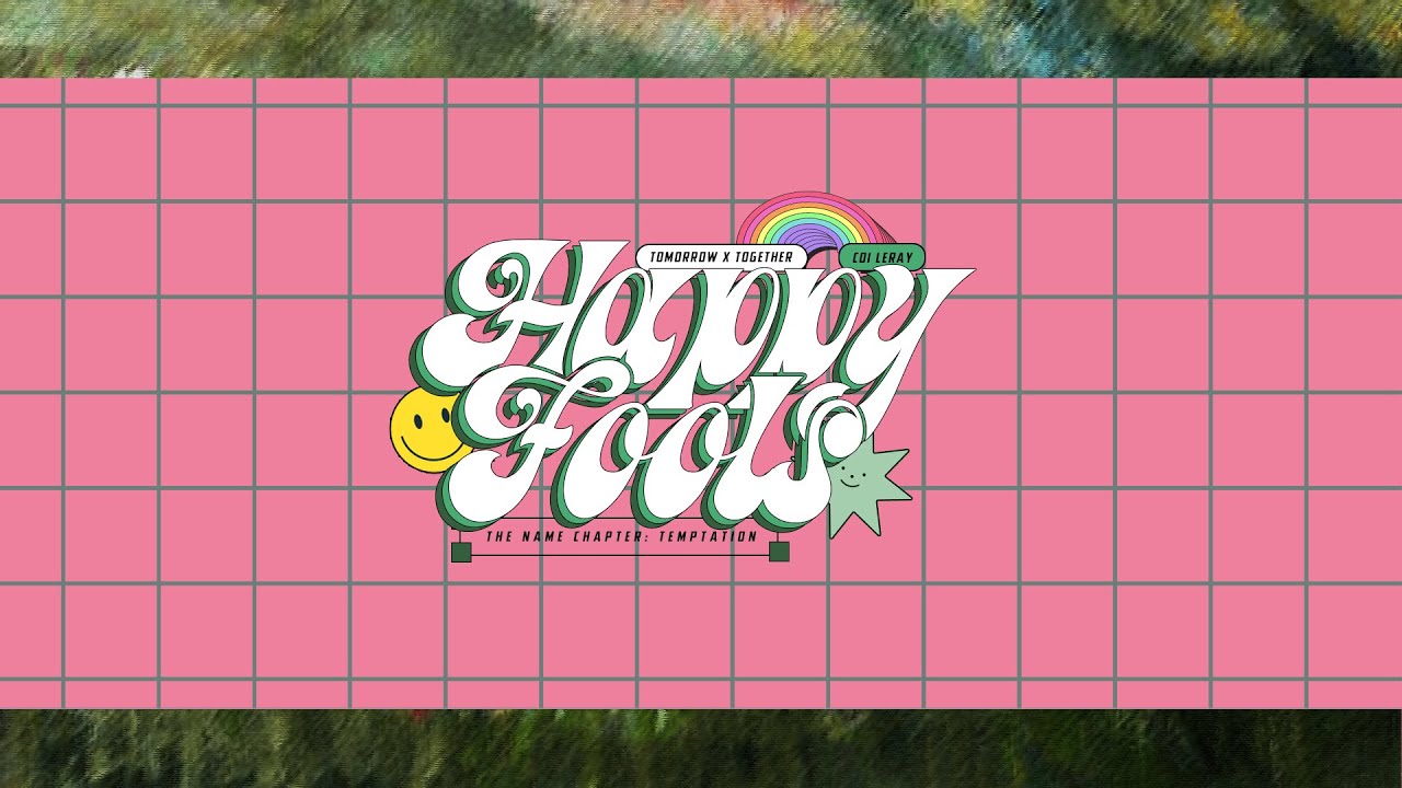 [VIETSUB] HAPPY FOOLS - TOMORROW X TOGETHER ft. COI LERAY - YouTube