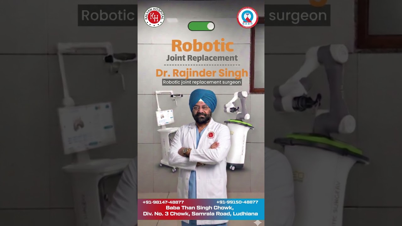 Robotic Knee Replacement in Ludhiana | 30+ Years Experience | Kalyan Hospital
