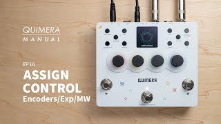 QUIMERA MANUAL Ep16 — Assign Control: Encoders / Expression Pedal / Modwheel