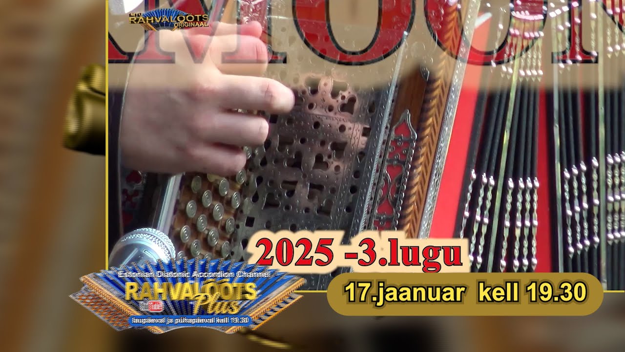 17.1.26.  Põlva Harmoonika 2025 - 3.osa ESMAESITUS.