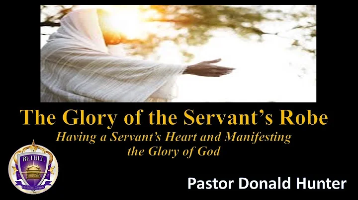 Donald Hunter - The Glory of the Servants Robe