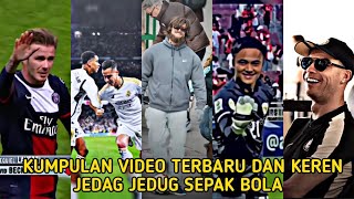 Kumpulan Video Terbaru Seru Dan Keren Jedag Jedug Sepak Bola 2024 Paling Populer