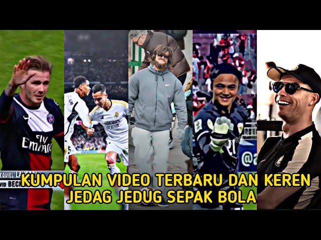 Kumpulan Video Terbaru Seru Dan Keren Jedag Jedug Sepak Bola 2024 Paling Populer class=