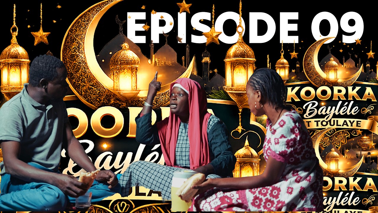 KOORKA BAYLELE ET TOULAYE EPISODE 09 -03/03/2026