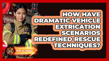 How Have Dramatic Vehicle Extrication Scenarios Redefined Rescue Techniques? - Inside the Firehouse