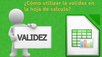 Tutorial de validez / Hoja de Calculo / LibreOffice