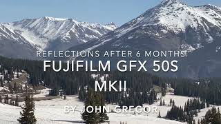 Reflections on the Fujifilm GFX 50S mkII