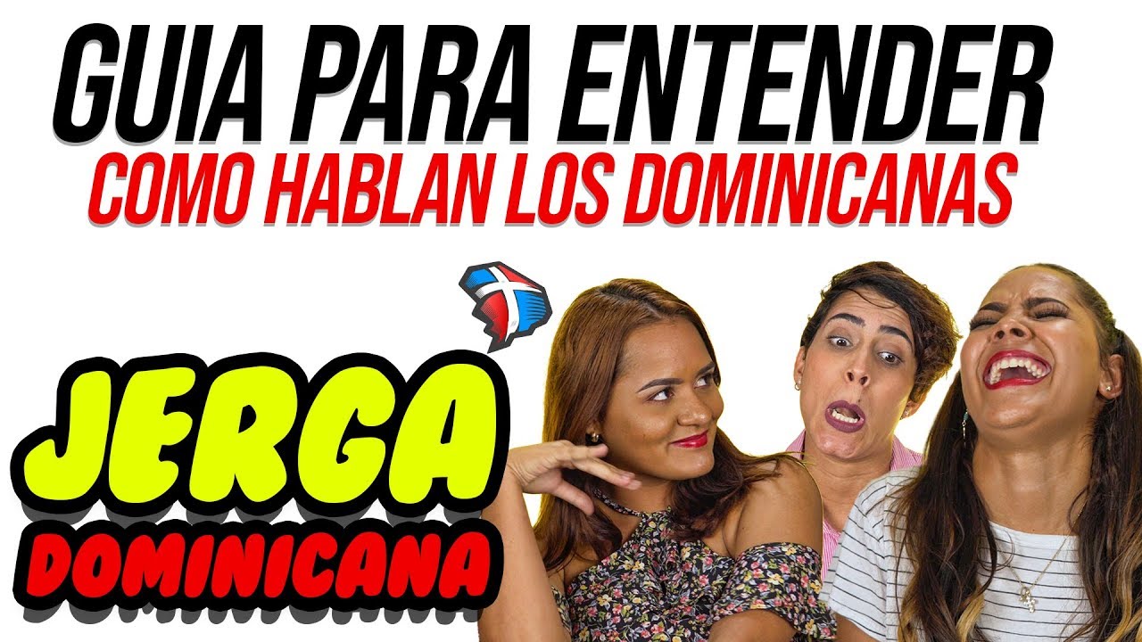 Jergas Dominicanas Aprende A Hablar Como Un Dominicano Youtube