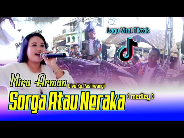 Sorga Atau Neraka ( medley ) - Mira Arman Live kp.Pasirwangi class=