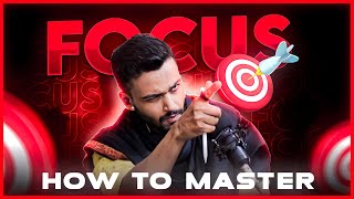 How to have Focus like a 