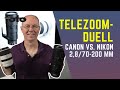 Telezoom Duell: Canon vs  Nikon 2,8/70-200 mm für Vollformat