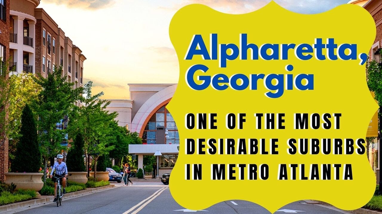 ALPHARETTA, GA ONE of the MOST DESIRABLE SUBURBS in METRO ATLANTA