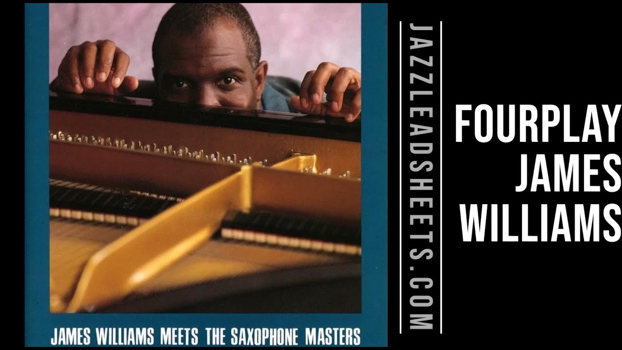 FOURPLAY by JAMES WILLIAMS, recorded on James Williams Meets The Saxophone Masters