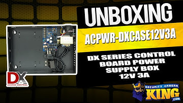 Unboxing - DX Series Control Board Power Supply Box 12V 3A - ACPWR-DXCASE12V3A