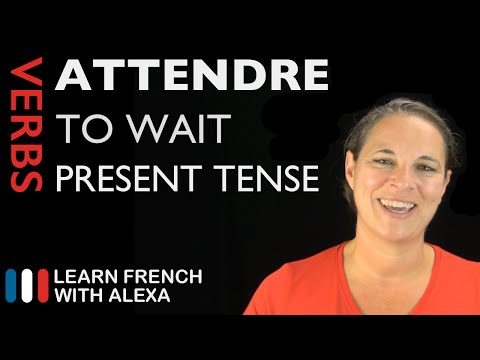 Attendre (to wait) — Present Tense (French verbs conjugated by Learn French With Alexa)