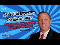 Are You Networking the Wrong Way? Discover the Art of Making Valuable Connections