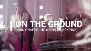 On The Ground Park Chaeyoung Rose Blackpink Kpop Songs Lyrics Complete