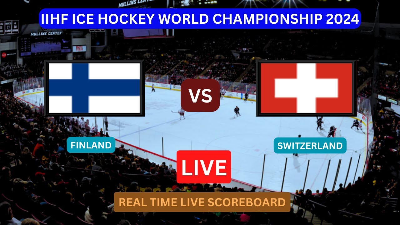 Finland Vs Switzerland LIVE Score UPDATE Today Ice Hockey IIHF World