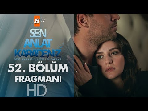 Sen Anlat Karadeniz 52. Bölüm Fragmanı