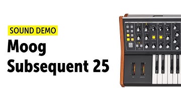 Moog Subsequent 25 Sound Demo (no talking)