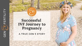 Successful IVF Journey To Pregnancy | Gen 5 Fertility