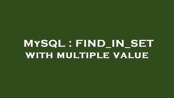 MySQL : FIND_IN_SET with multiple value
