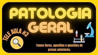 Patologia - Tele aula 3 - Fernanda Mendonça - Tutora Presencial