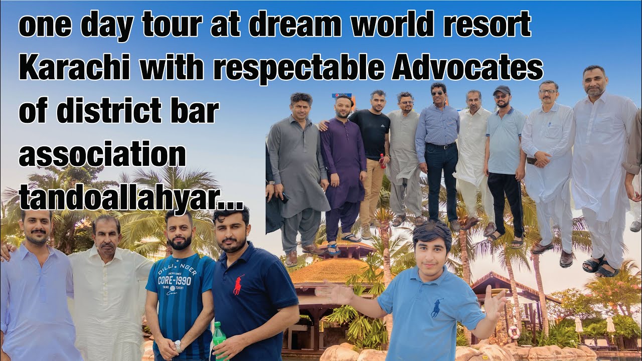 one day tour at dream world resort Karachi with respectable Advocates vlog#70